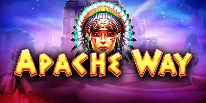 Ampuh Slot Apache Way Suguhkan Ritme Bermain Halus